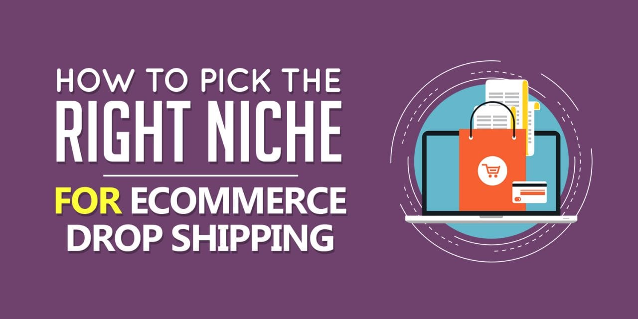 EP033: How To Pick The Right Niche For Ecommerce Drop Shipping