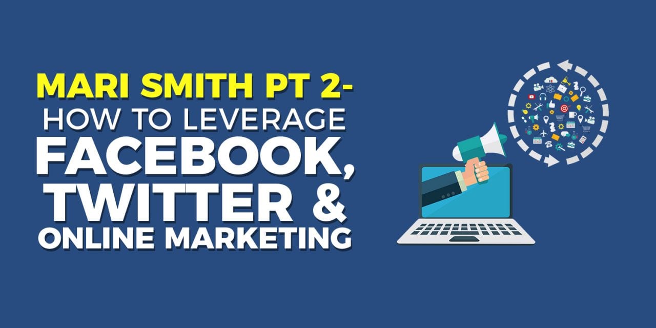 EP020: Mari Smith Pt 2. – How To Leverage Facebook, Twitter and Online Marketing