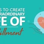 EP032: 4 Steps To Creating An Extraordinary Life Of Fulfillment