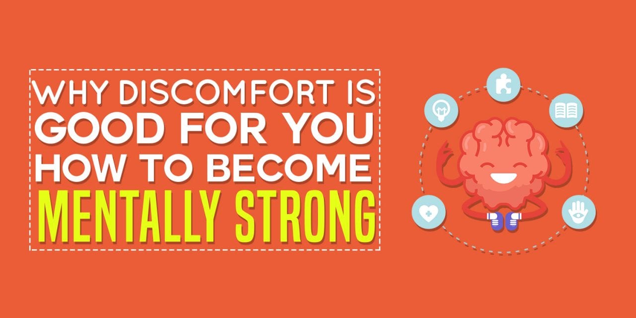 EP030: Why Discomfort Is Good For You & How To Become Mentally Strong