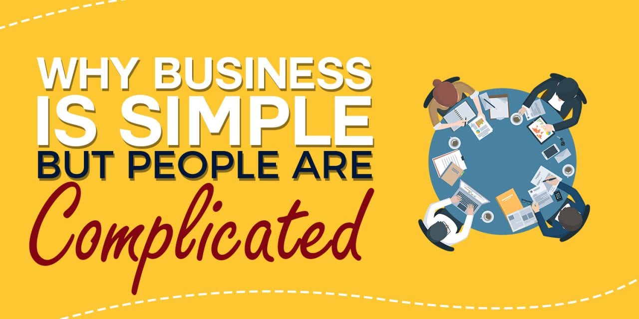 EP028: Why Business Is Simple But People Are Complicated