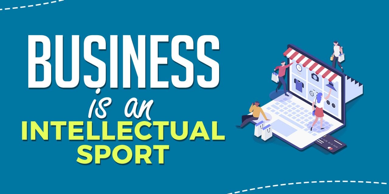 Business is an Intellectual Sport