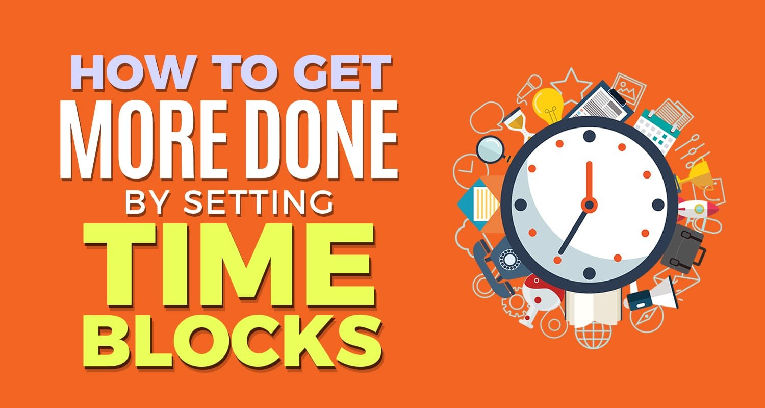 How to Get more Done by Setting Time Blocks - WilliamShaker.com - A ...